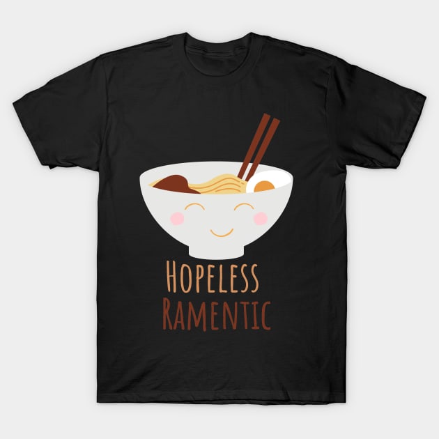 Hopeless Ramentic Romantic Lover Funny Pun Edit T-Shirt by A.P.